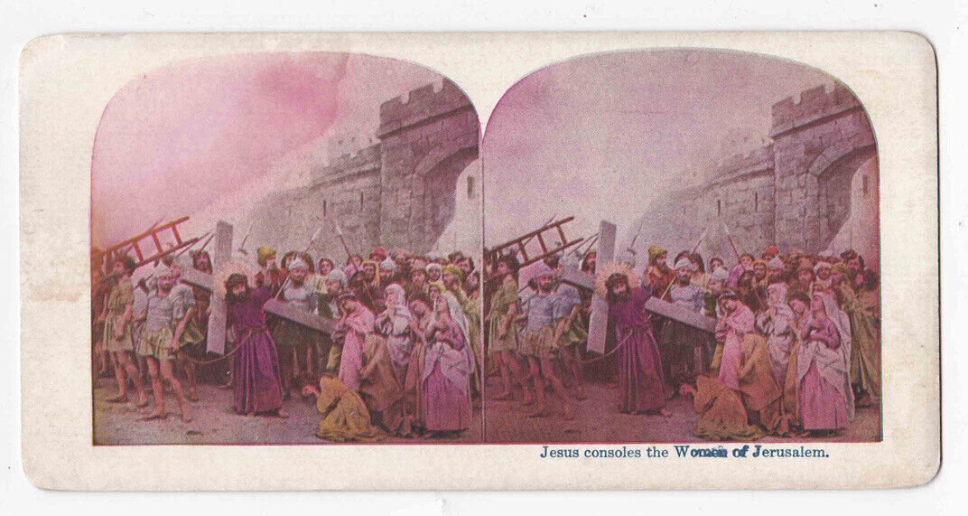 Antique 1905 Jesus Consoles The Women Of Jerusalem Stereo Card P322